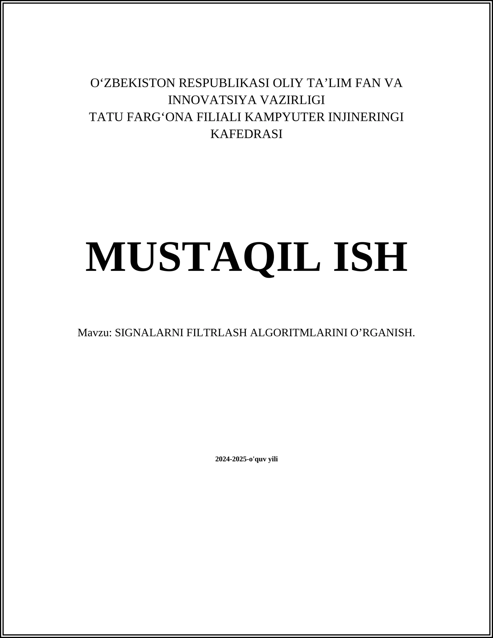 MUSTAQIL ISH Mavzu: SIGNALARNI FILTRLASH ALGORITMLARINI O’RGANISH