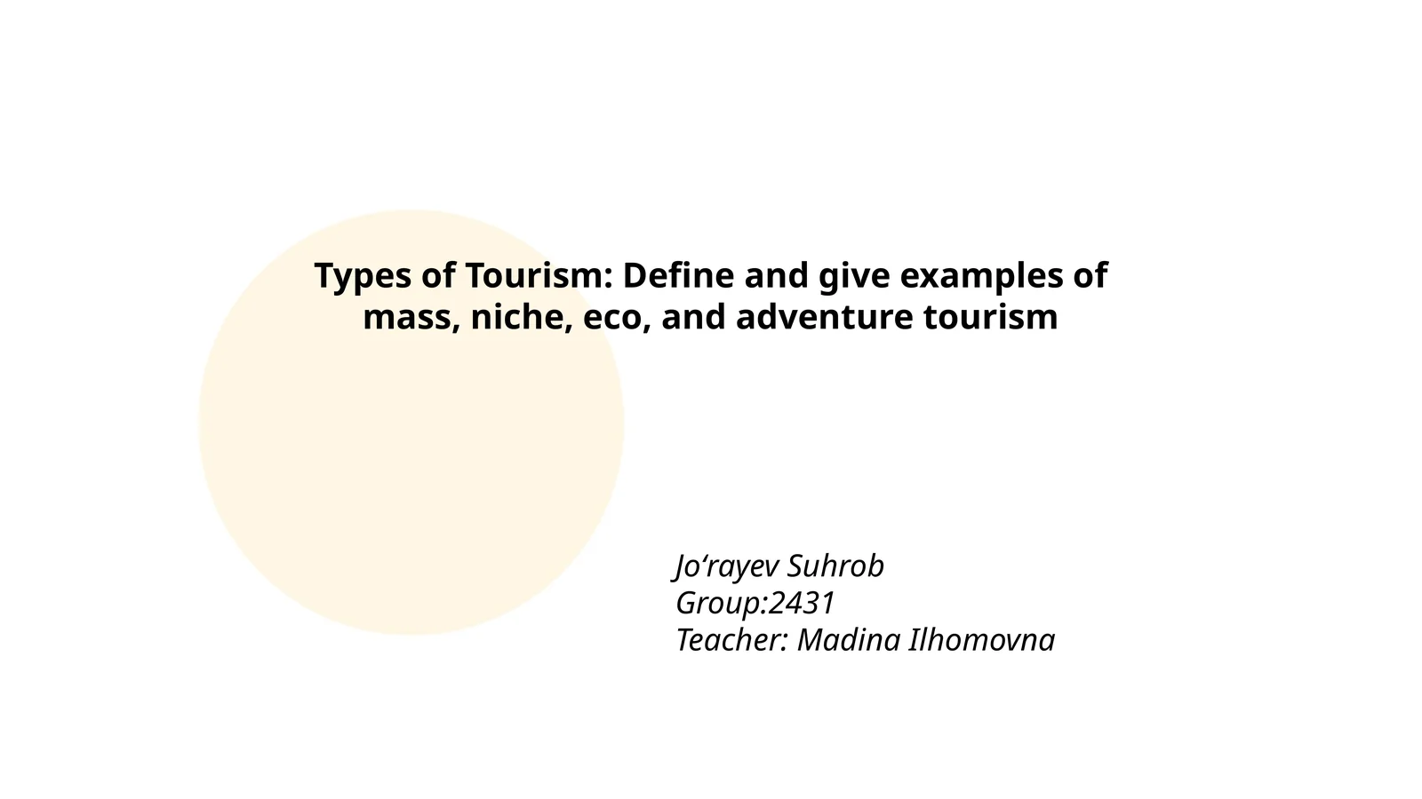Types of Tourism: Define and give examples of mass, niche, eco, and adventure tourism