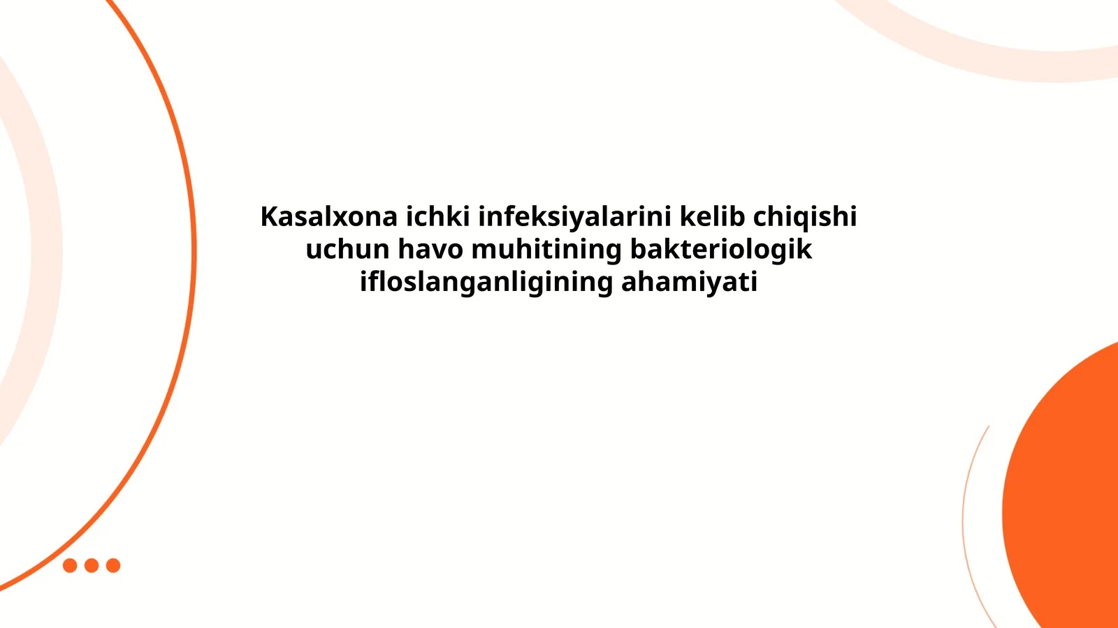 Kasalxona ichki infeksiyalarini kelib chiqishi uchun havo muhitining bakteriologik ifloslanganligining ahamiyati