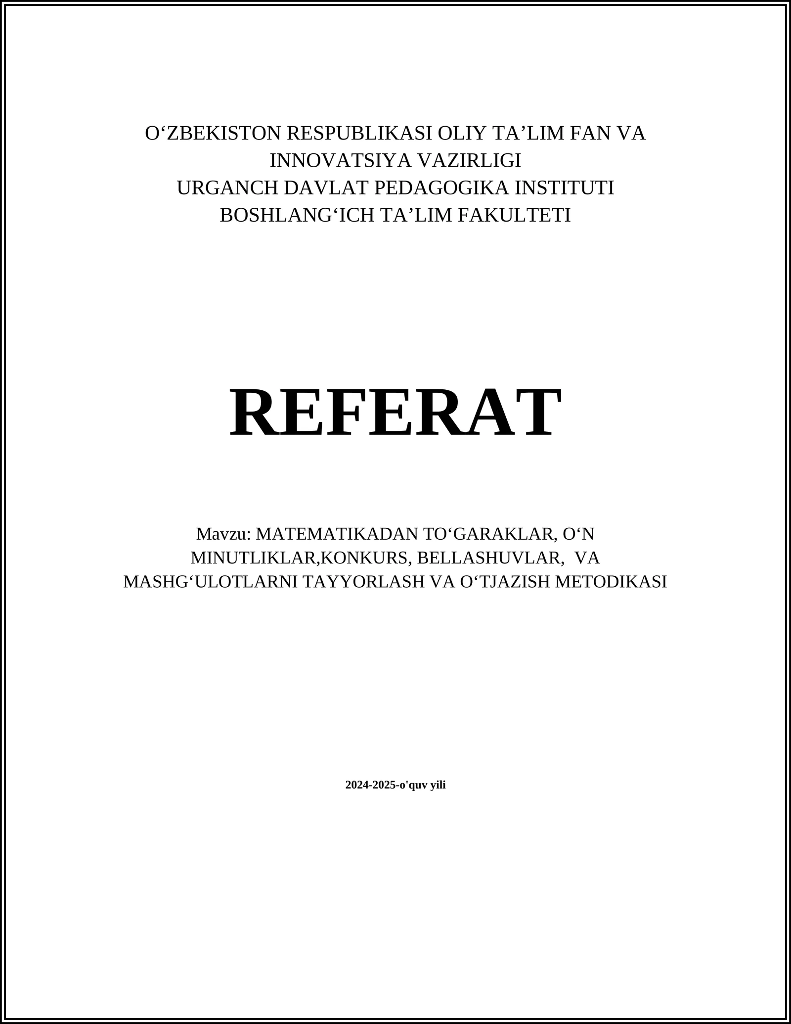 MATEMATIKADAN TOʻGARAKLAR, OʻN MINUTLIKLAR,KONKURS, BELLASHUVLAR, VA MASHGʻULOTLARNI TAYYORLASH VA OʻTJAZISH METODIKASI