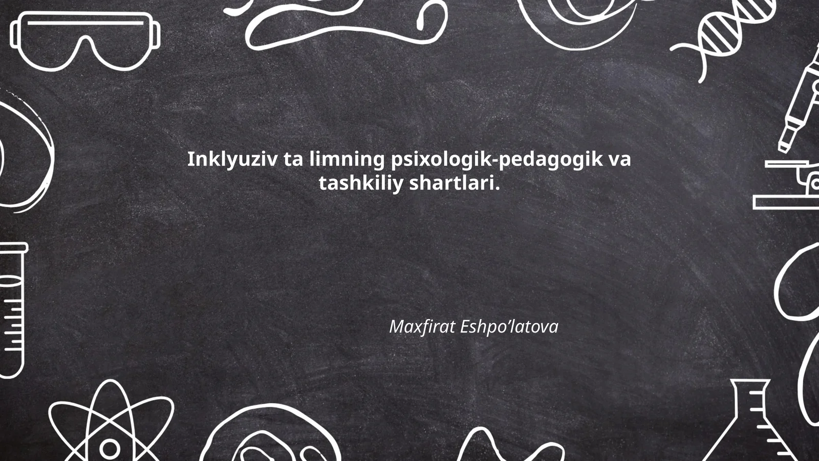Inklyuziv ta limning psixologik-pedagogik va tashkiliy shartlari