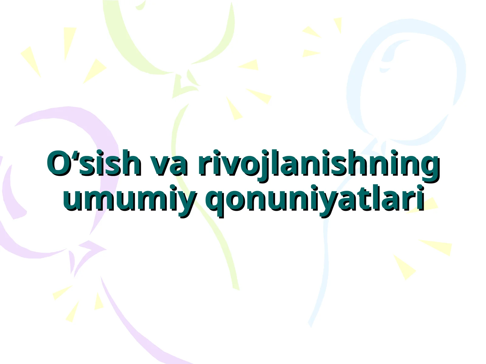 Oʻsish va rivojlanishning umumiy qonuniyatlari