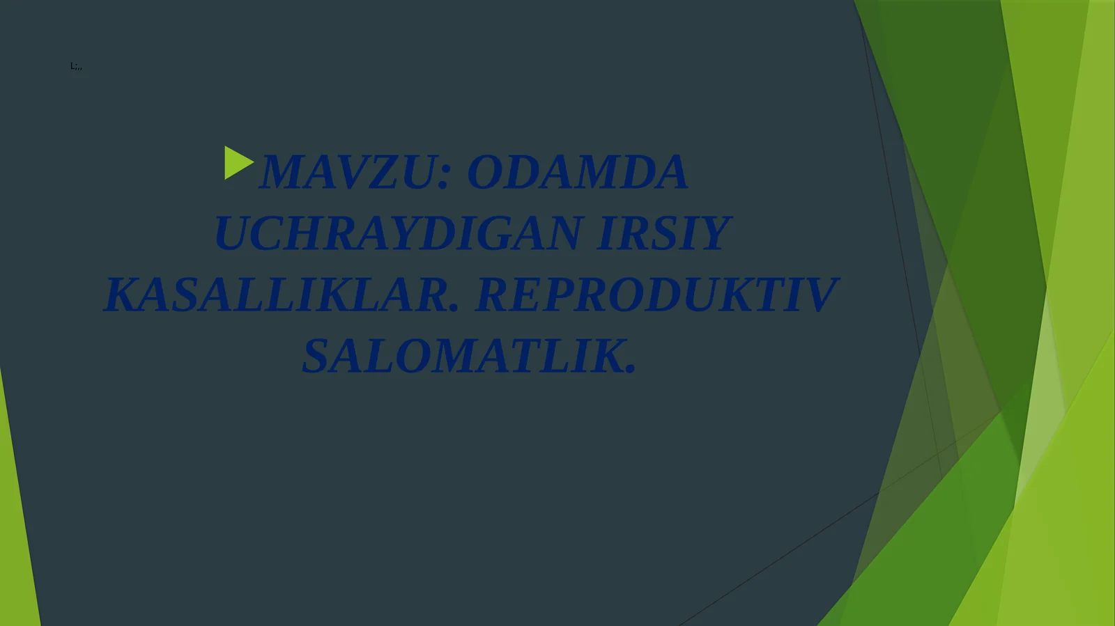 ODAMDA UCHRAYDIGAN IRSIY KASALLIKLAR. REPRODUKTIV SALOMATLIK