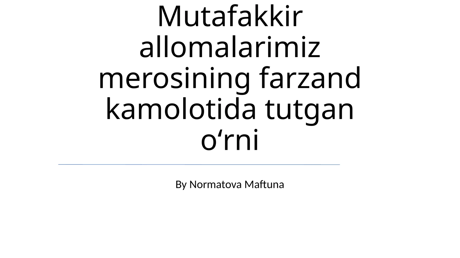Mutafakkir allomalarimiz merosining farzand kamolotida tutgan oʻrni