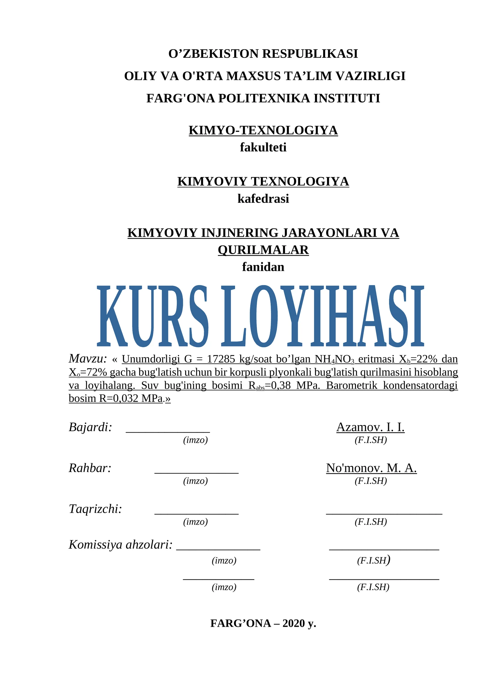Mavzu: « Unumdorligi G = 17285 kg/soat bo’lgan NH4NO3 eritmasi Xb=22% dan Xo=72% gacha bug'latish uchun bir korpusli plyonkali bug'latish qurilmasini hisoblang va loyihalang