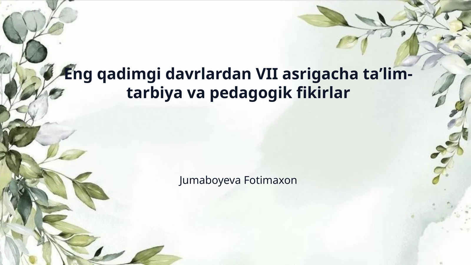 Eng qadimgi davrlardan VII asrigacha taʼlim-tarbiya va pedagogik fikirlar