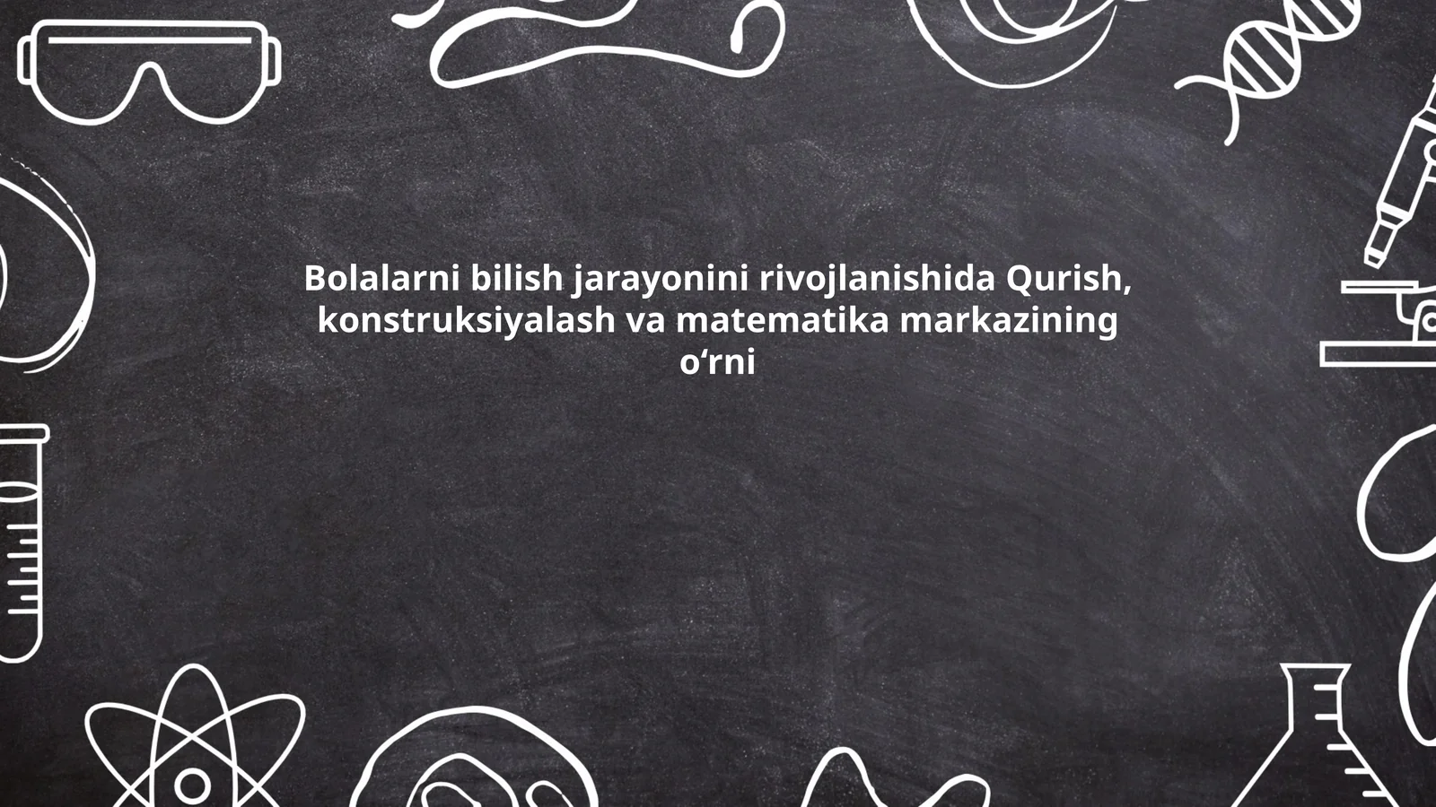 Qurish, konstruksiyalash va matematika markazining o‘rni