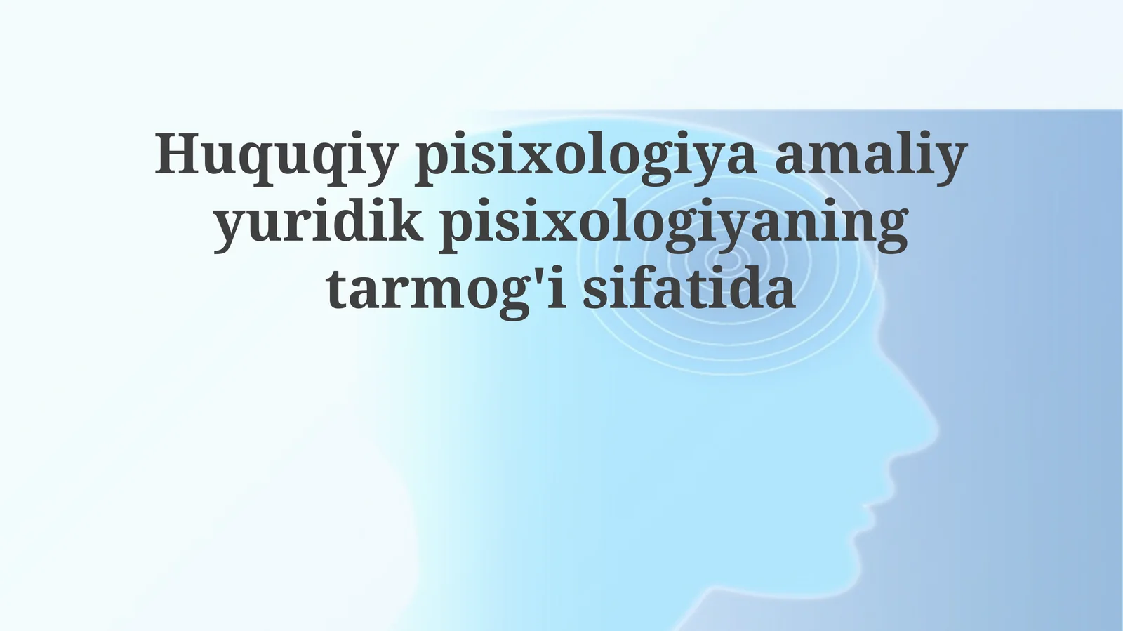 Huquqiy psixologiya: ta'rif, asosiy tushunchalar va rivojlanish tarixi