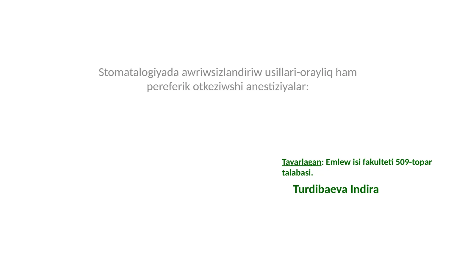 Stomatalogiyada awriwsizlandiriw usillari-orayliq ham pereferik otkeziwshi anestiziyalar