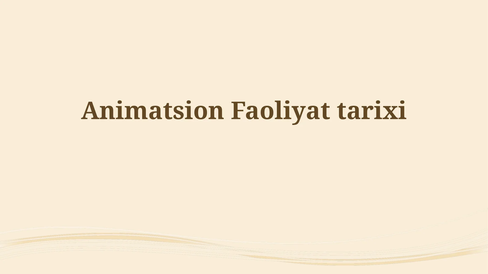 Animatsion Faoliyat Tarixi