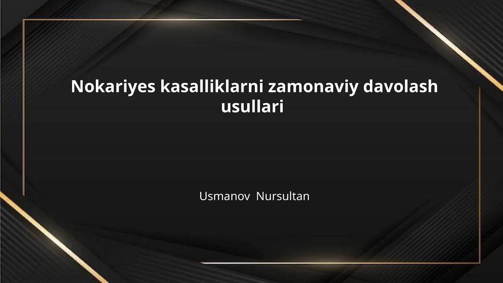 Nokariyes kasalliklarni zamonaviy davolash usullari