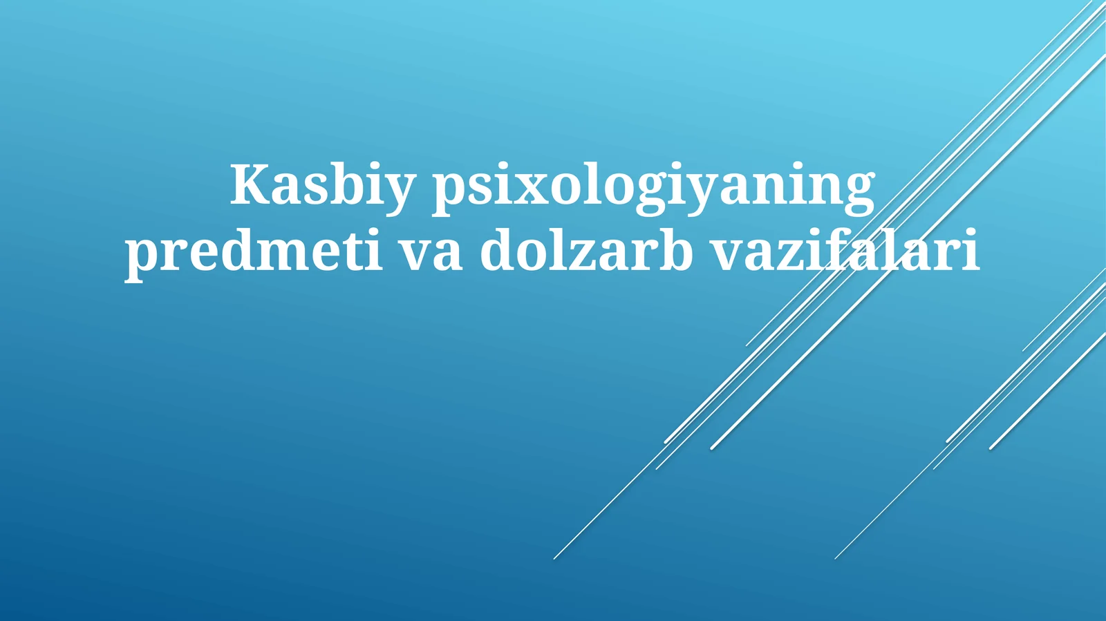 Kasbiy psixologiyaning predmeti va dolzarb vazifalari