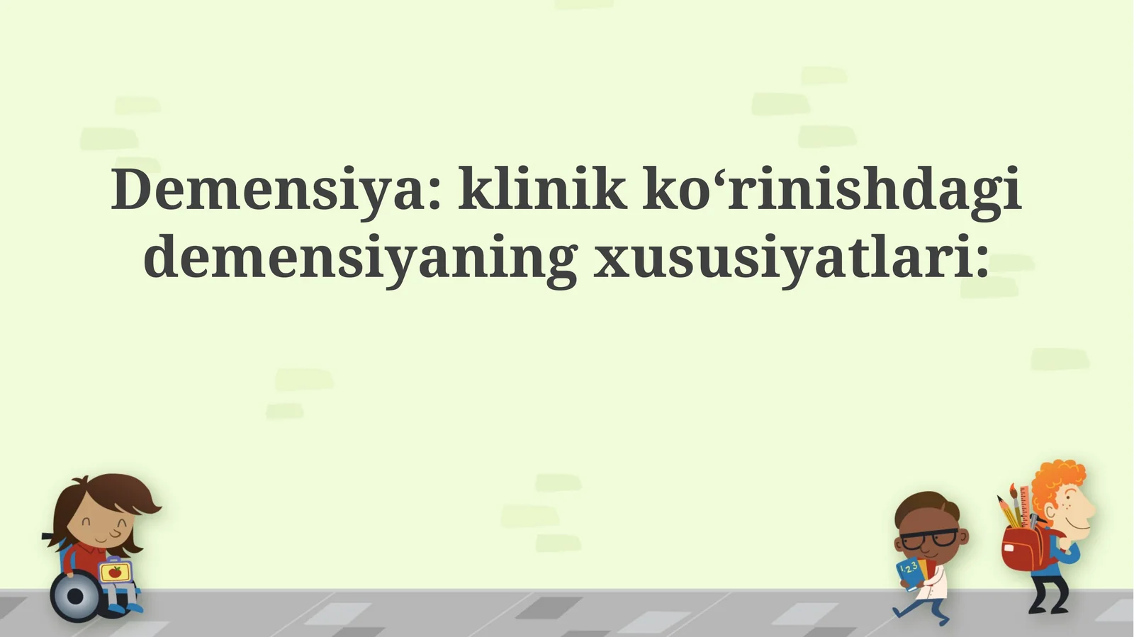 Demensiya: klinik ko‘rinishdagi demensiyaning xususiyatlari