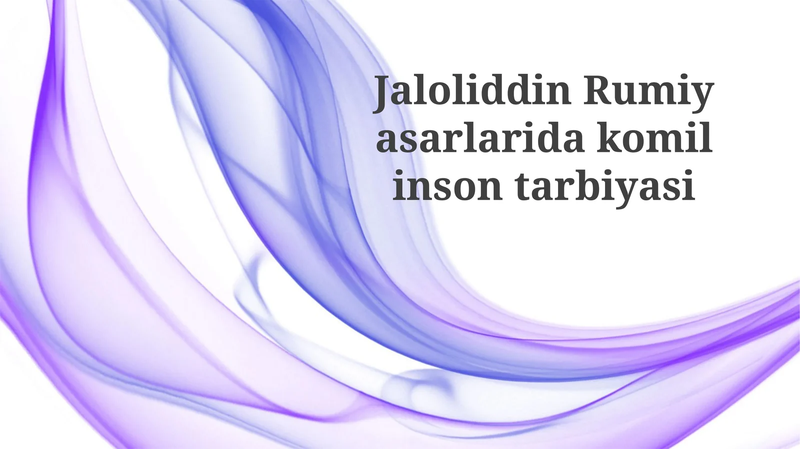 Jaloliddin Rumiy sarlarida komil inson tarbiyasi