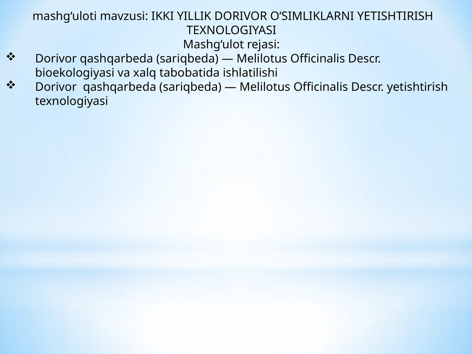 IKKI YILLIK DORIVOR O‘SIMLIKLARNI YETISHTIRISH TEXNOLOGIYASI