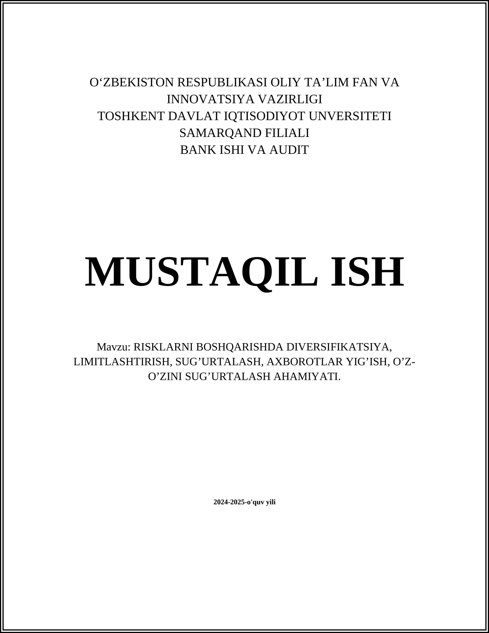RISKLARNI BOSHQARISHDA DIVERSIFIKATSIYA, LIMITLASHTIRISH, SUG’URTALASH, AXBOROTLAR YIG’ISH, O’Z-O’ZINI SUG’URTALASH AHAMIYATI