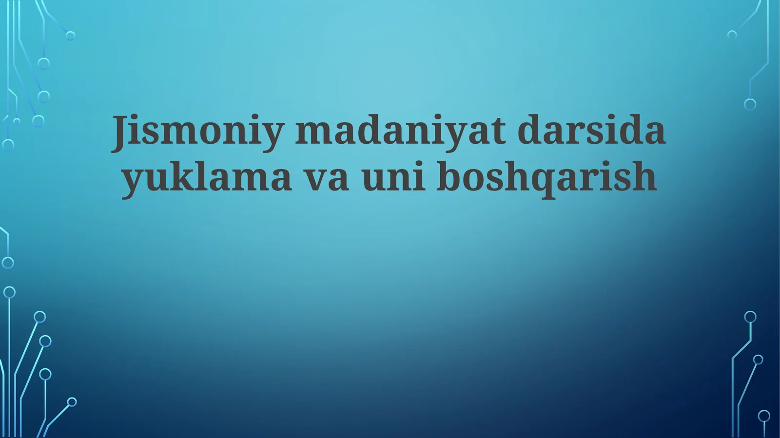Jismoniymadaniyatdarsidayuklamavauniboshqarish