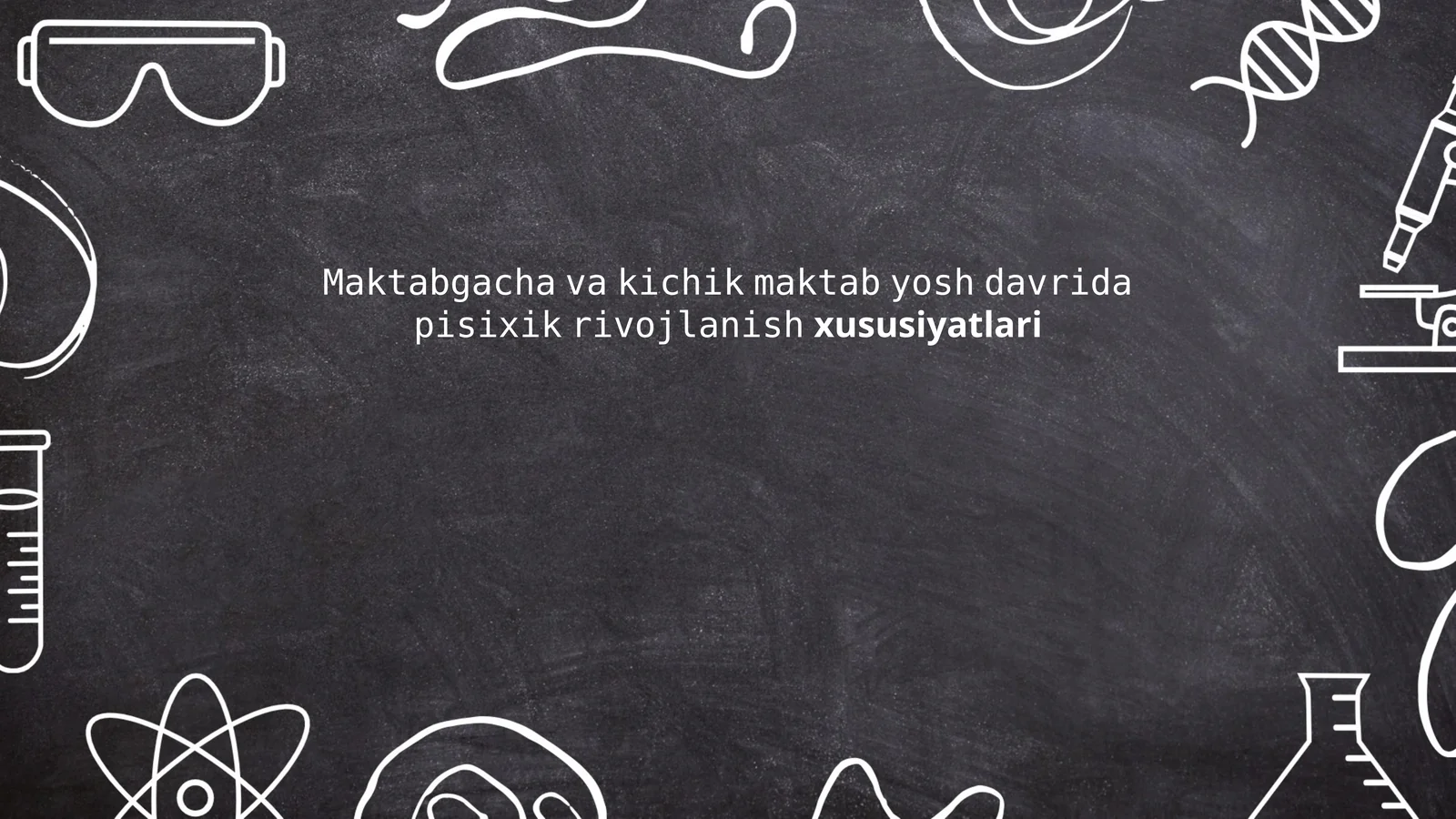 Maktabgacha va kichik maktab yosh davrida psixik rivojlanish xususiyatlari