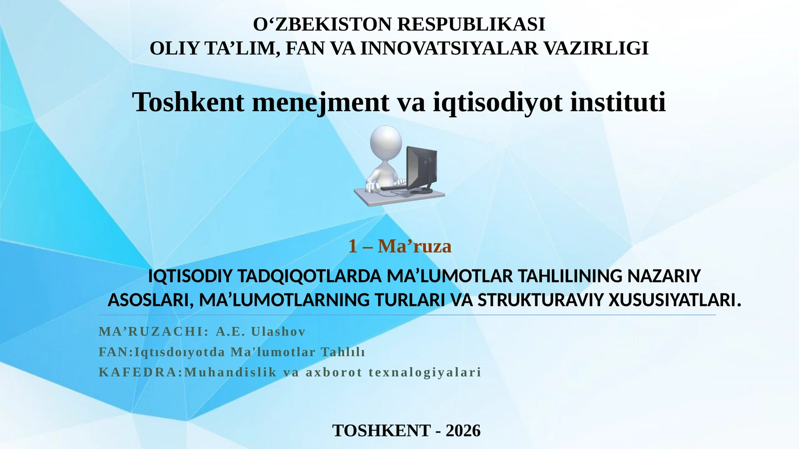 IQTISODIY TADQIQOTLARDA MA’LUMOTLAR TAHLILINING NAZARIY ASOSLARI, MA’LUMOTLARNING TURLARI VA STRUKTURAVIY XUSUSIYATLARI