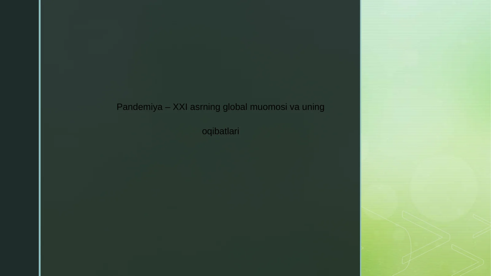 Pandemiya – XXI asrning global muomosi va uning oqibatlari