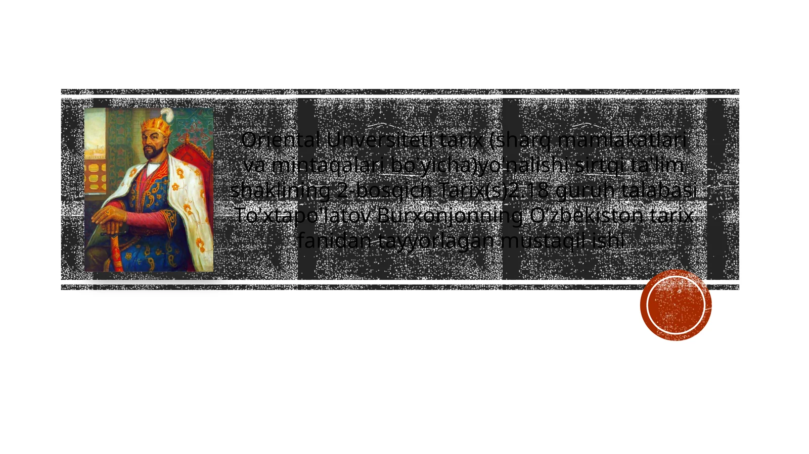 Tarix(s) 2.18 guruhtalabasi To'xtapo'latov Burxonjonning O’zbekiston tarix fanidan tayyorlagan mustaqil ishi