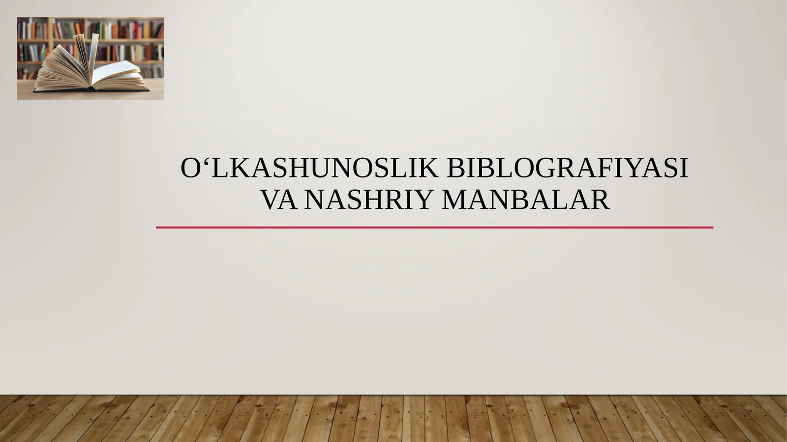 O‘LKASHUNOSLIK BIBLOGRAFIYASI VA NASHRIY MANBALAR