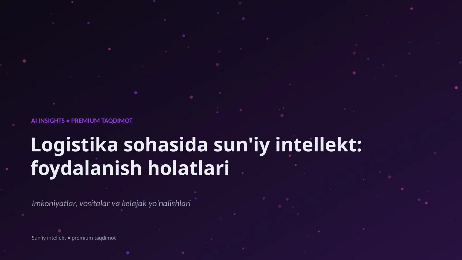 Logistika sohasida sun'iy intellekt: foydalanish holatlari