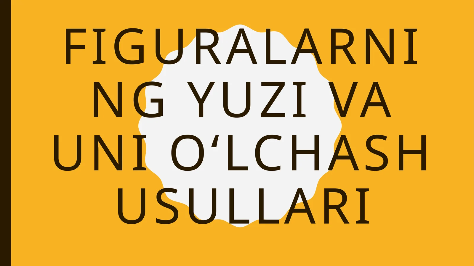 Figuralarning yuzi va uni o‘lchash usullari