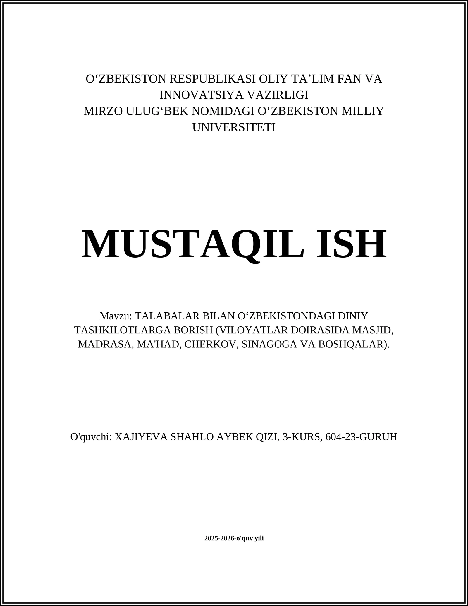 TALABALAR BILAN OʻZBEKISTONDAGI DINIY TASHKILOTLARGA BORISH (VILOYATLAR DOIRASIDA MASJID, MADRASA, MA'HAD, CHERKOV, SINAGOGA VA BOSHQALAR)