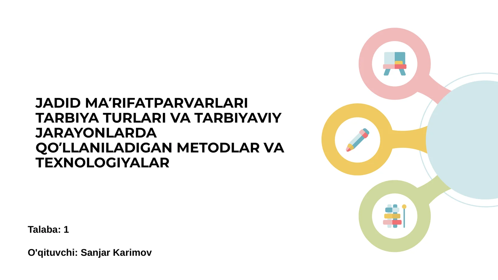 Jadid MA'RIFATPARVARLARI TARBIYA TURLARI VA TARBIYAVIY JARAYONLARDA QO'LLANILADIGAN METODLAR VA TEXNOLOGIYALAR