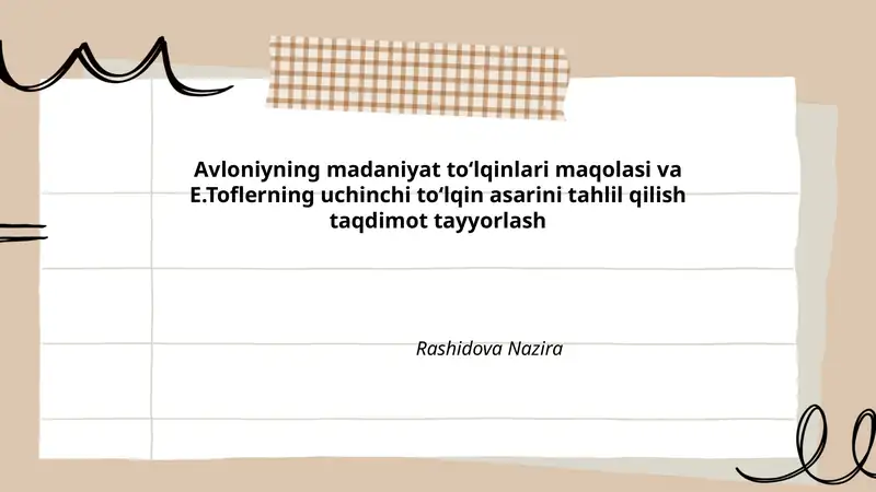 Avloniyning madaniyat toʻlqinlari maqolasi va E.Toflerning uchinchi toʻlqin asarini tahlil qilish taqdimot tayyorlash