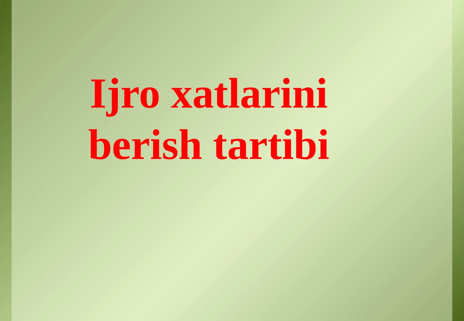 Ijro xatlarini berish tartibi.