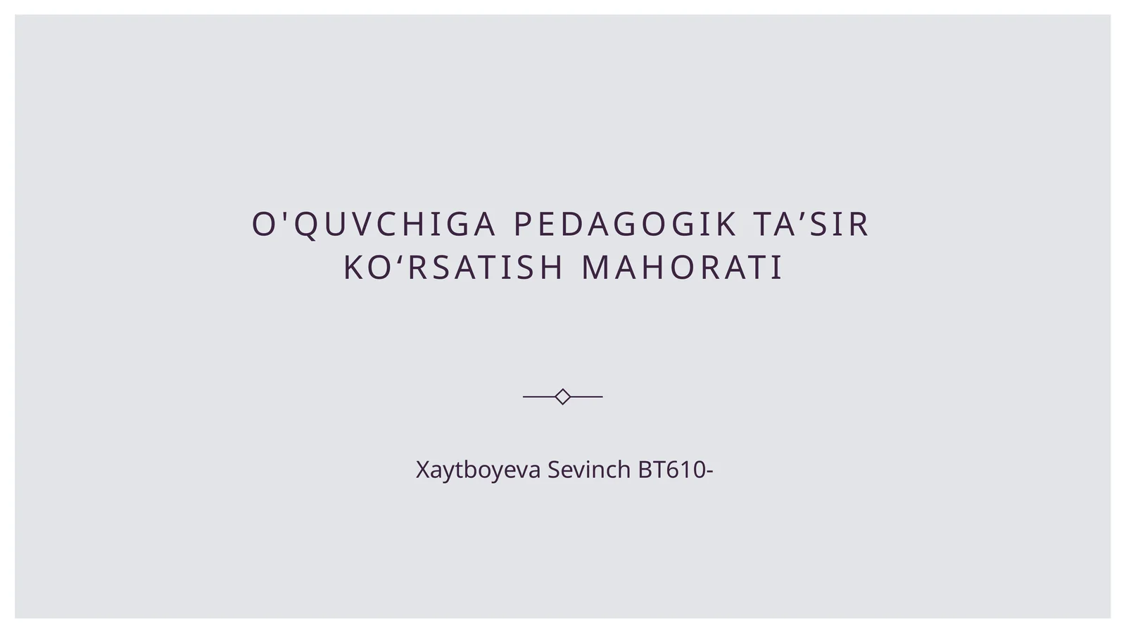 O'quvchiga pedagogik taʼsir koʻrsatish mahorati