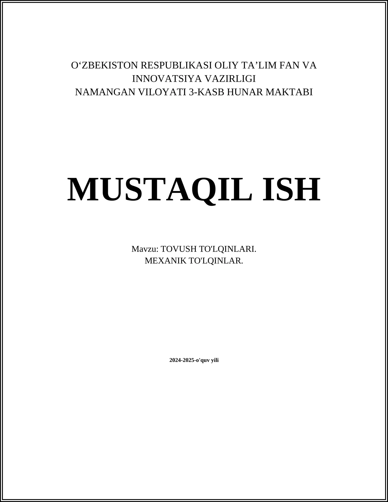 MUSTAQIL ISH Mavzu: TOVUSH TO'LQINLARI. MEXANIK TO'LQINLAR