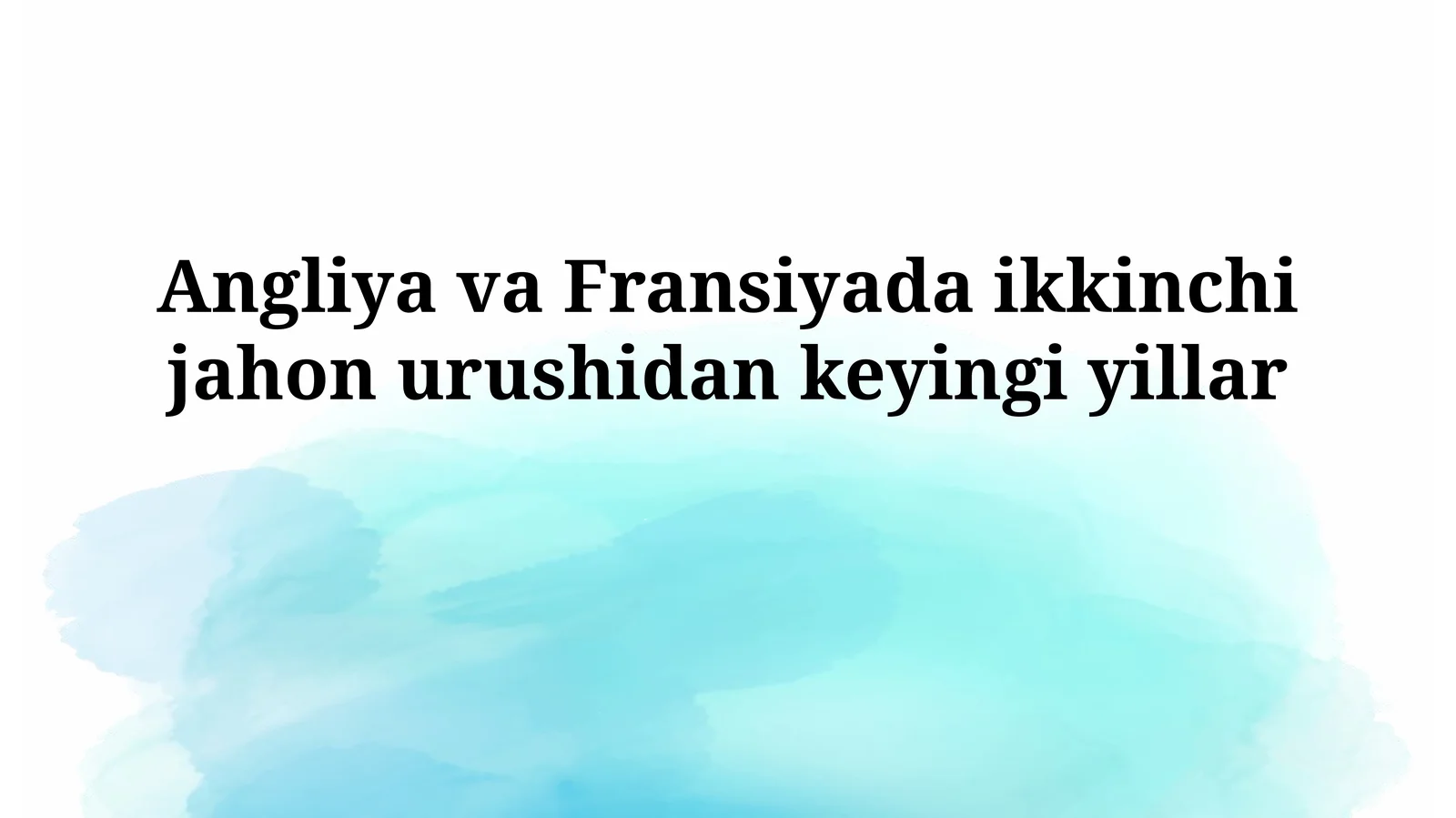 Angliya va Fransiyada ikkinchi jahon urushidankeyingiyillar