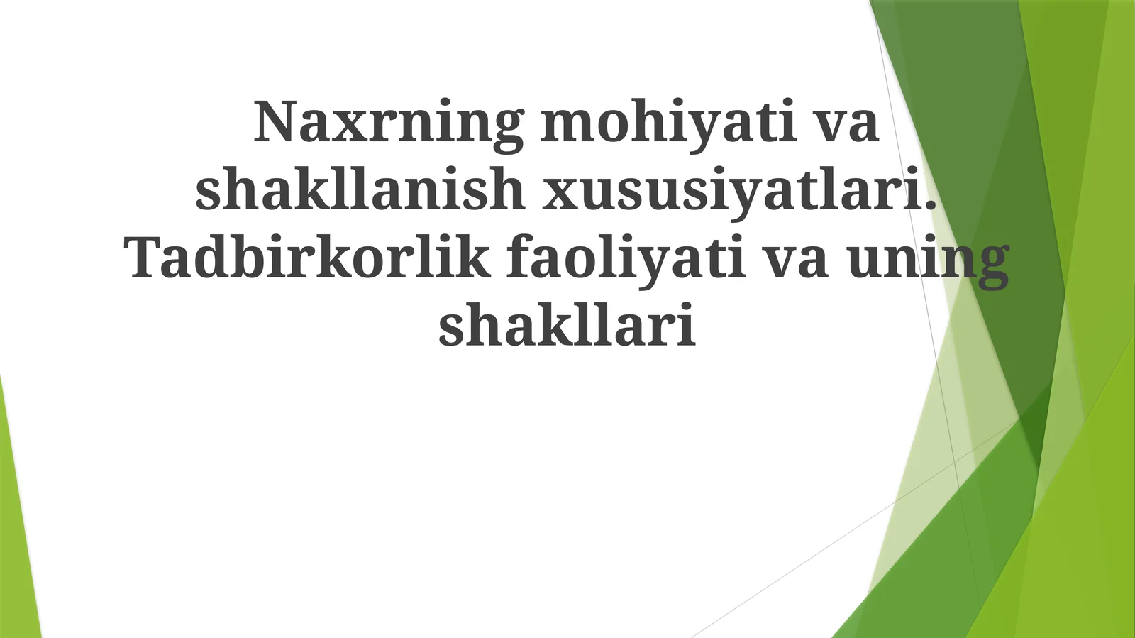 Naxrning mohiyativashakllanish xususiyatlari. Tadbirkorlik faoliyati va uningshakllari