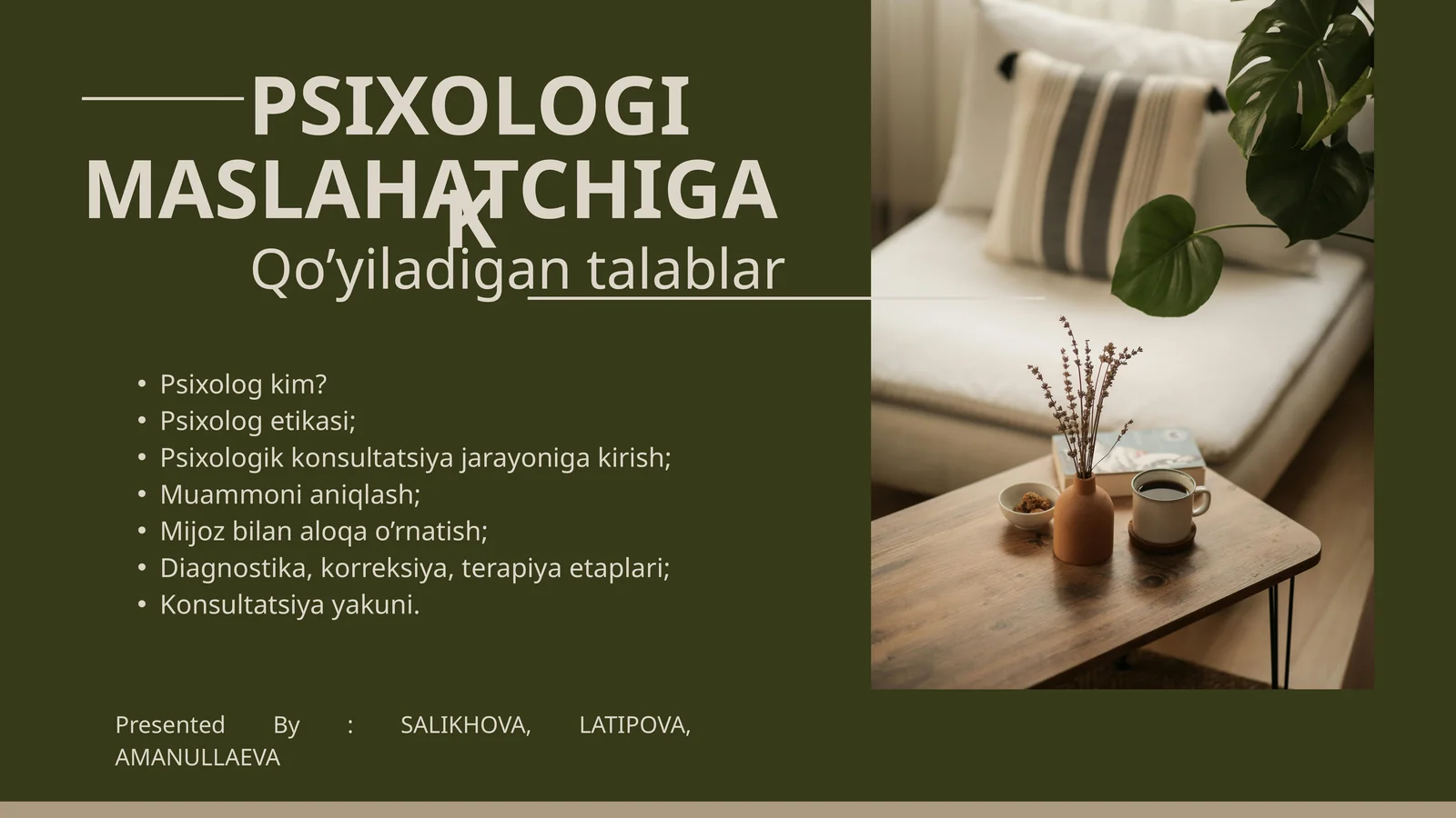 PSIXOLOGIK MASLAHATCHIGA Qo’yiladigan talablar