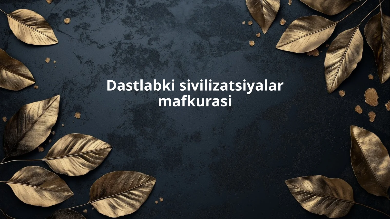 Dastlabki sivilizatsiyalar mafkurasi