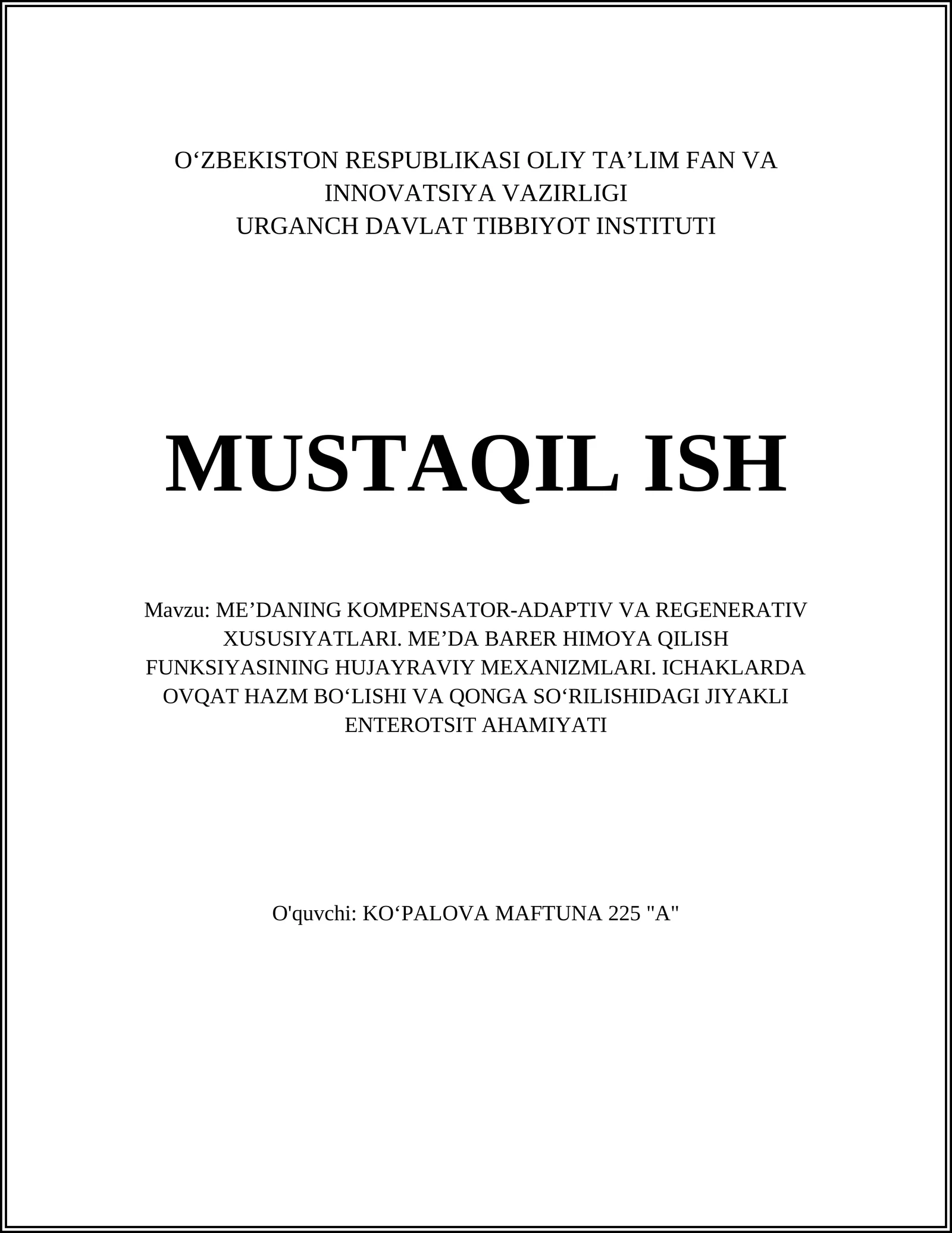 MEʼDANING KOMPENSATOR-ADAPTIV VA REGENERATIV XUSUSIYATLARI. MEʼDA BARER HIMOYA QILISH FUNKSIYASINING HUJAYRAVIY MEXANIZMLARI. ICHAKLARDA OVQAT HAZM BOʻLISHI VA QONGA SOʻRILISHIDAGI JIYAKLI ENTEROTSIT AHAMIYATI