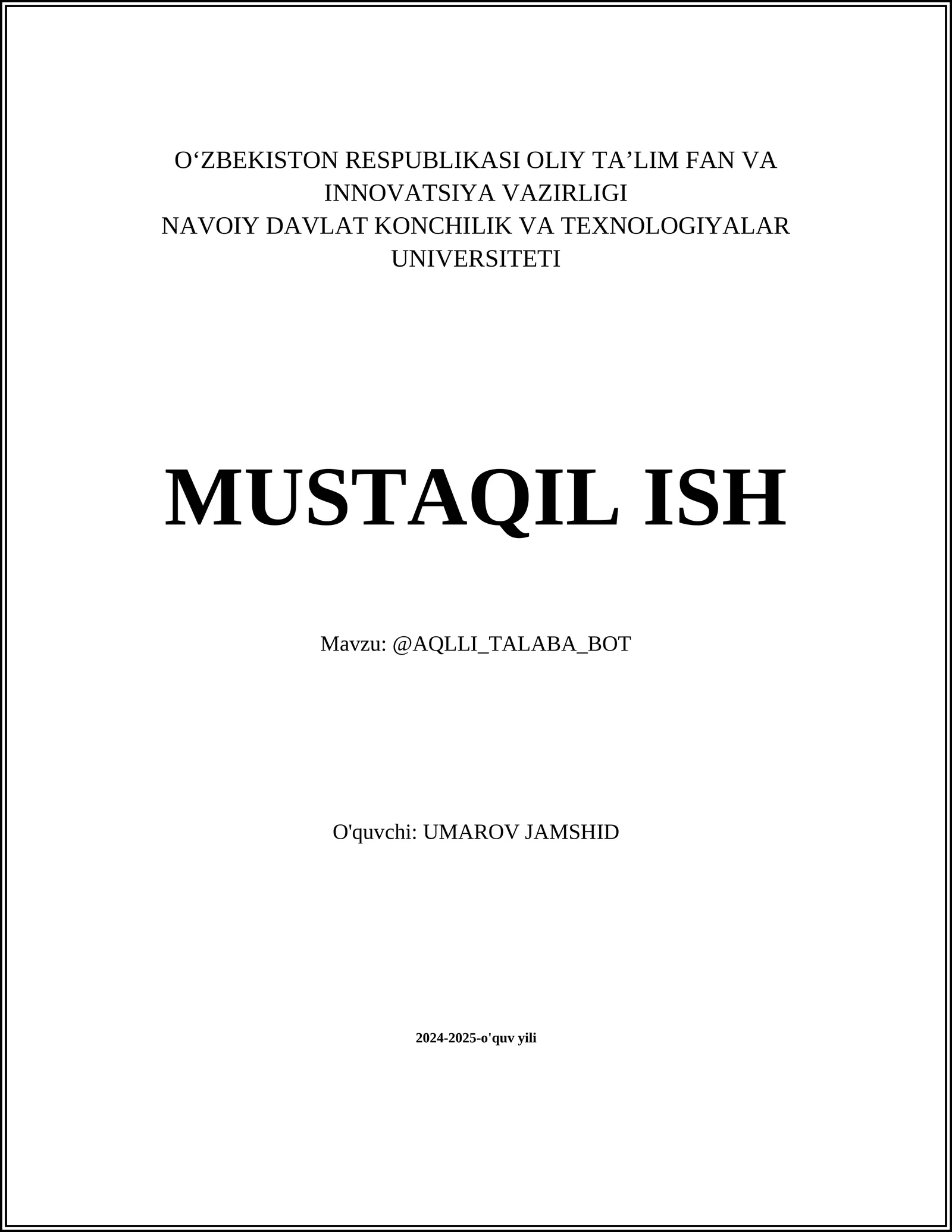 MUSTAQIL ISH Mavzu: @AQLLI_TALABA_BOT