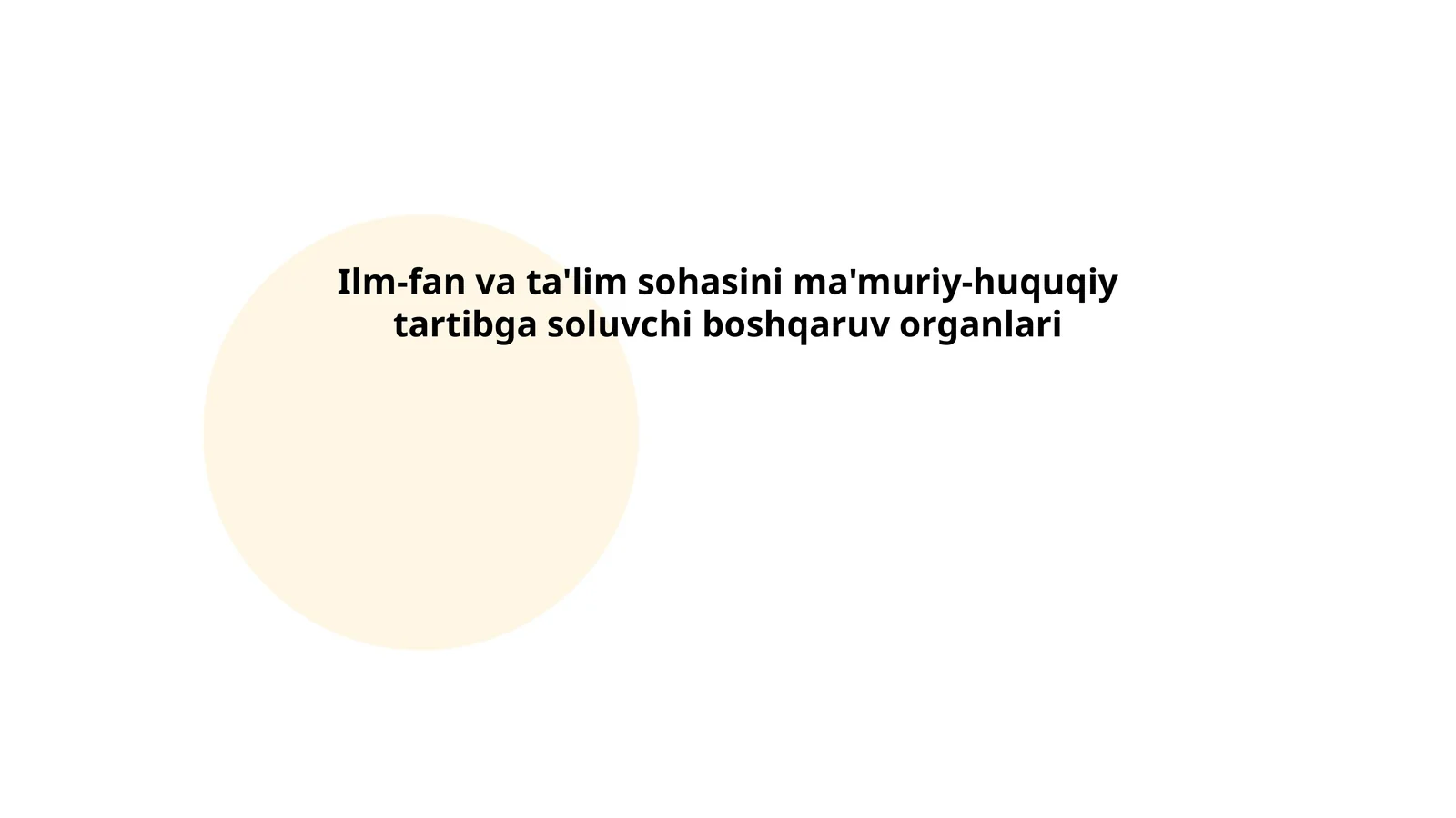 Ilm-fan va ta'lim sohasini ma'muriy-huquqiy tartibga soluvchi boshqaruv organlari