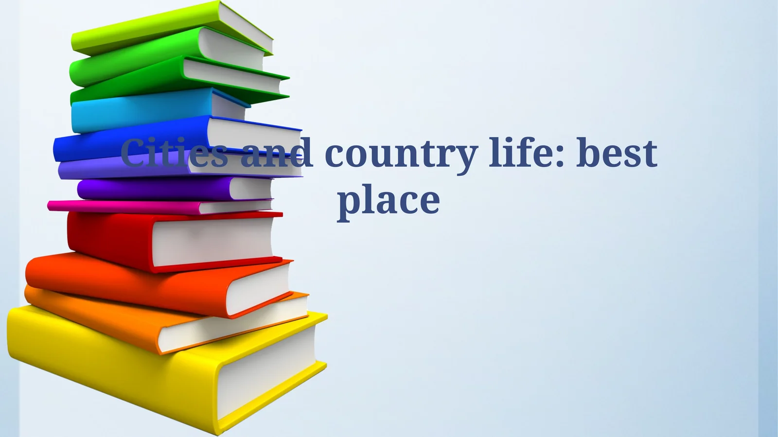 Cities and country life