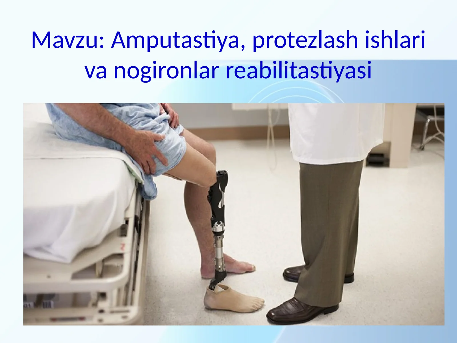 Amputastiya, protezlash ishlari va nogironlar reabilitastiyasi