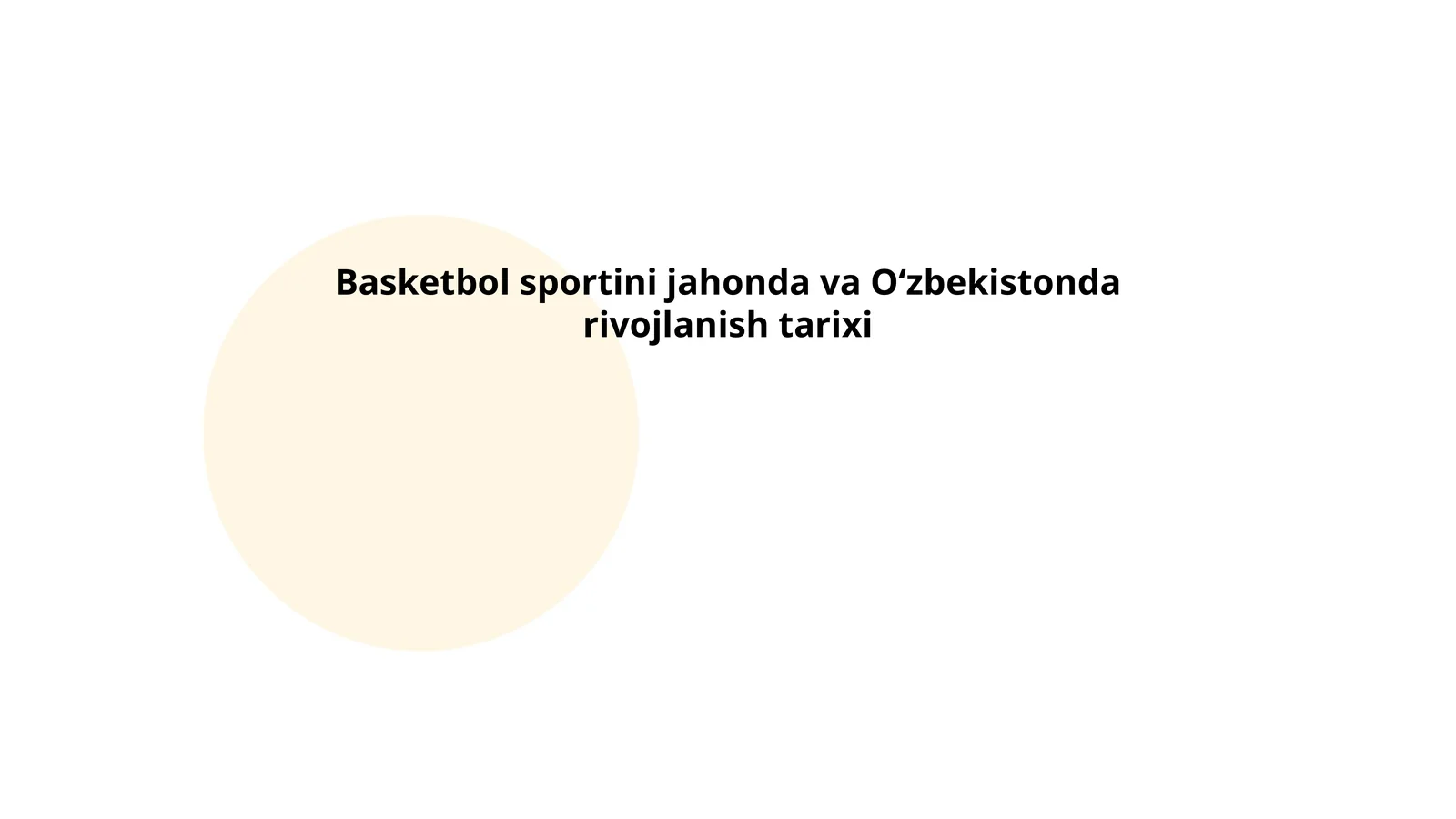 Basketbol sportini jahonda va Oʻzbekistonda rivojlanish tarixi