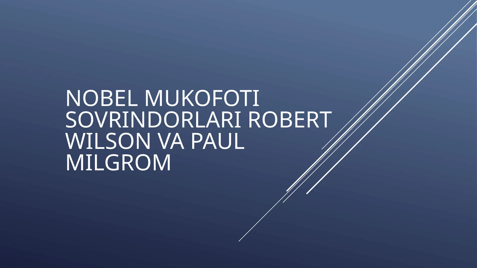 NOBEL MUKOFOTI SOVRINDORLARI ROBERT WILSON VA PAUL MILGROM