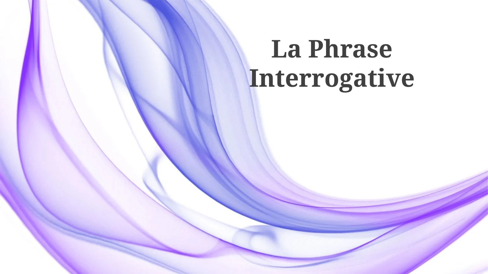 La Phrase Interrogative