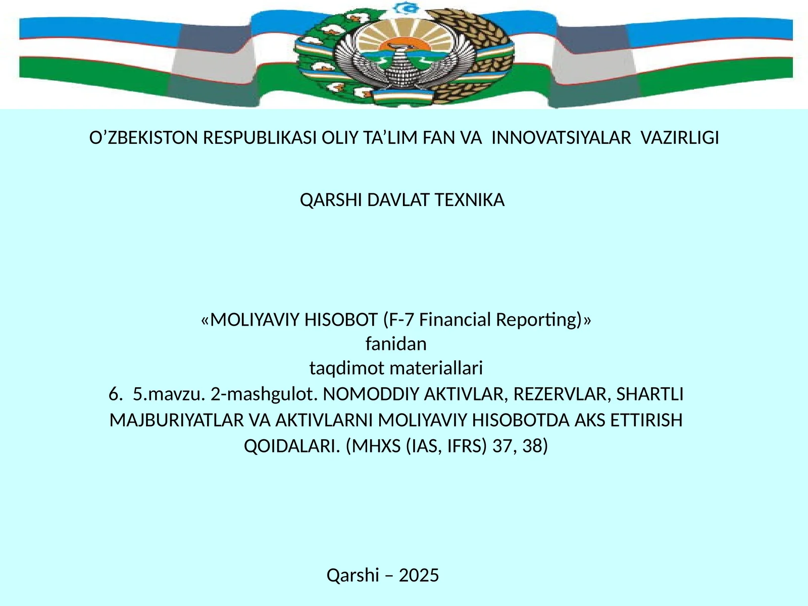 NOMODDIY AKTIVLAR, REZERVLAR, SHARTLI MAJBURIYATLAR VA AKTIVLARNI MOLIYAVIY HISOBOTDA AKS ETTIRISH QOIDALARI. (MHXS (IAS, IFRS) 37, 38)