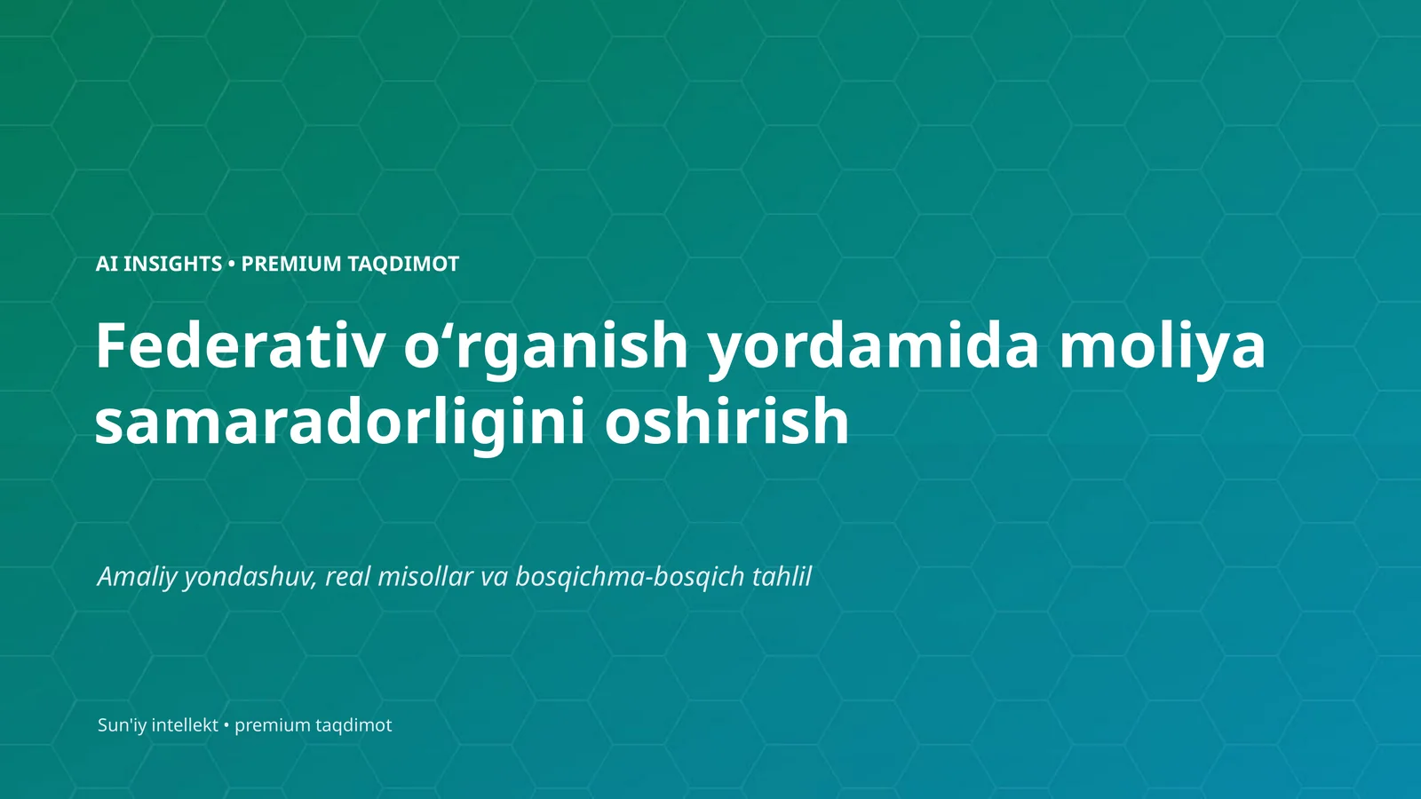 Federativ oʻrganish yordamida moliya samaradorligini oshirish