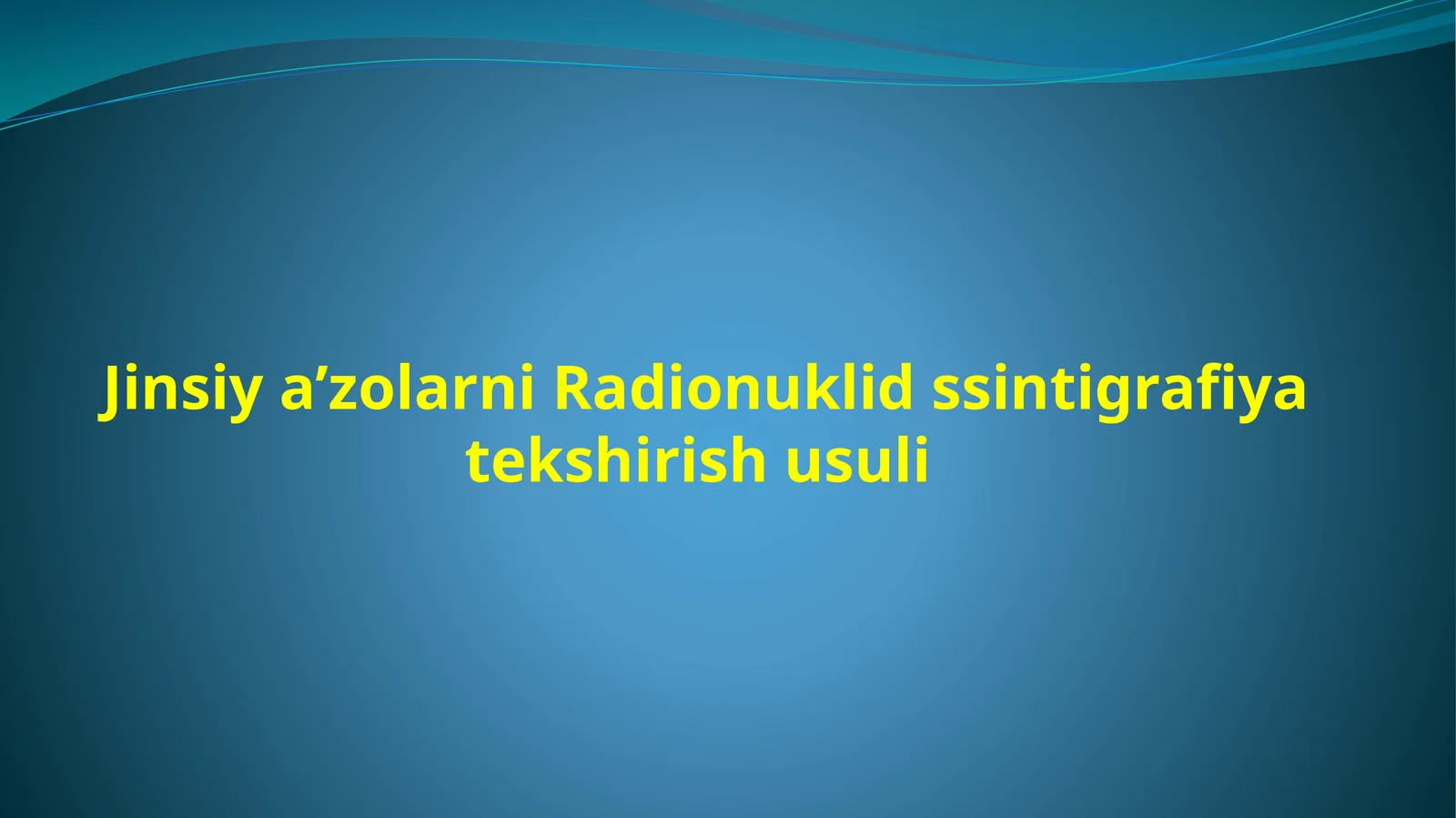 Jinsiy a’zolarni Radionuklid ssintigrafiya tekshirish usuli