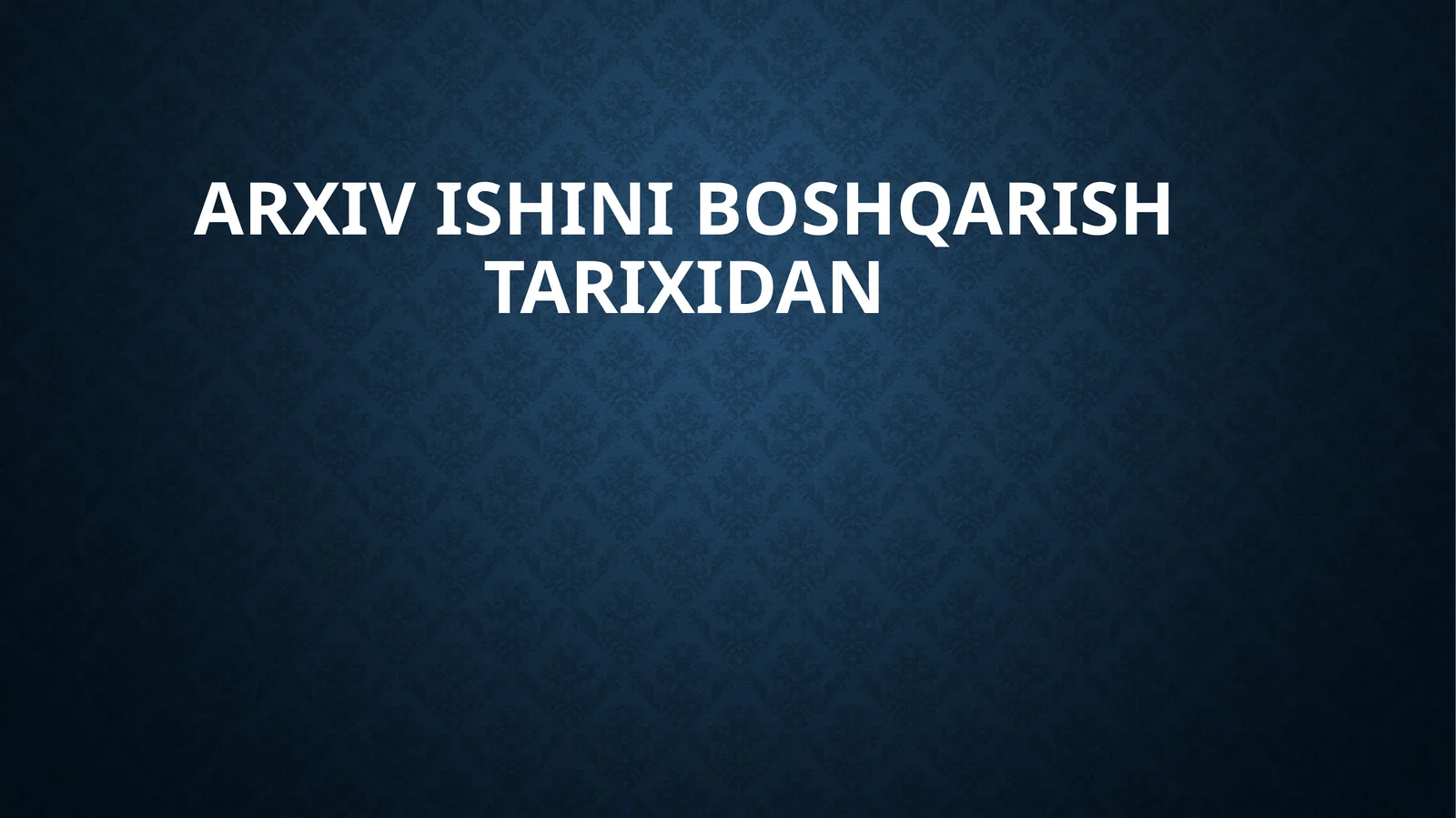 Arxiv ishini boshqarish tarixi